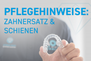 ISAR Dental - Blog -Pflegehinweise Zahnersatz und Schienen
